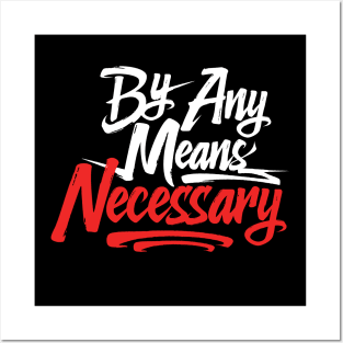 By Any Means Necessary Posters and Art